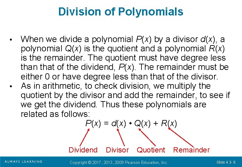 Division of Polynomials When we divide a polynomial P(x) by a divisor d(x), a Division of Polynomials When we divide a polynomial P(x) by a divisor d(x), a
