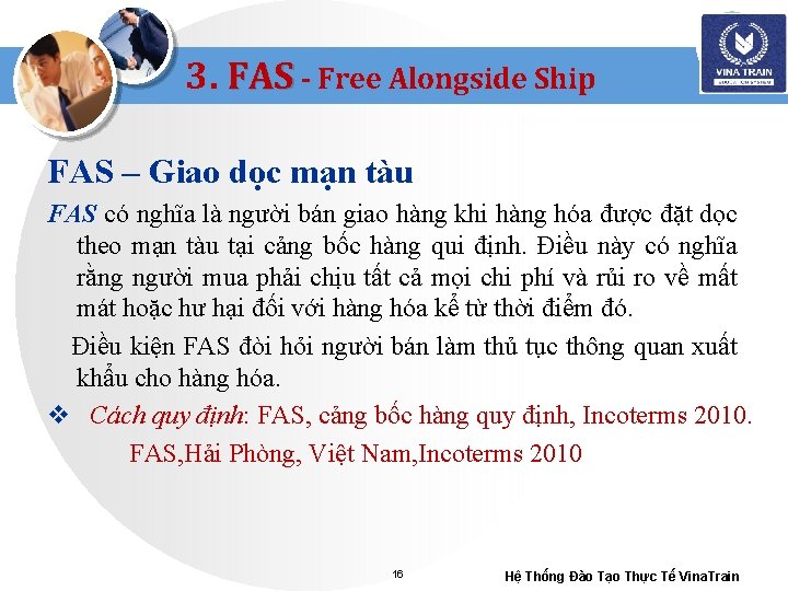 3. FAS - Free Alongside Ship FAS – Giao dọc mạn tàu FAS có