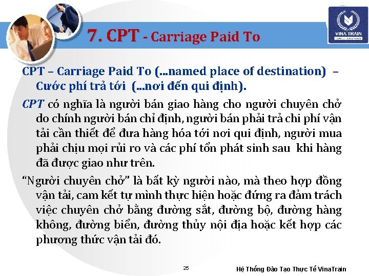 7. CPT - Carriage Paid To CPT – Carriage Paid To (. . .