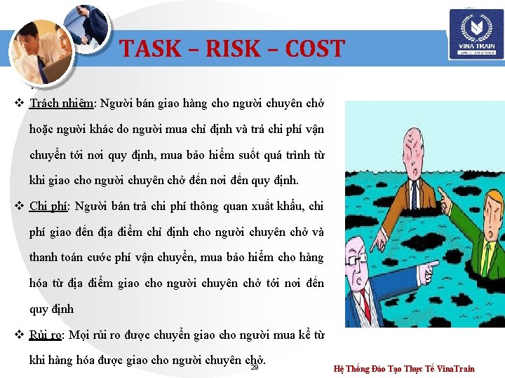 TASK – RISK – COST. v Trách nhiệm: Người bán giao hàng cho người