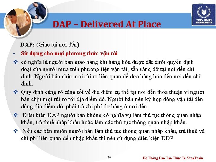 DAP – Delivered At Place v v DAP: (Giao tại nơi đến) Sử dụng