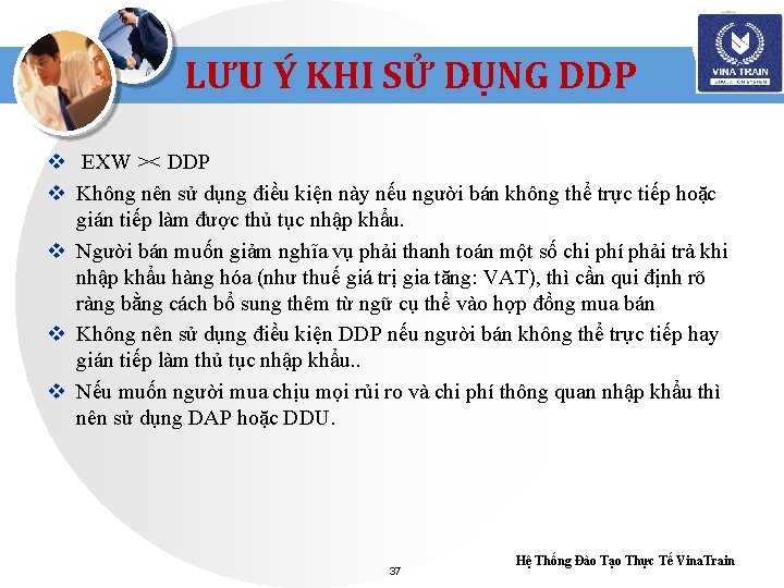 LƯU Ý KHI SỬ DỤNG DDP v EXW >< DDP v Không nên sử