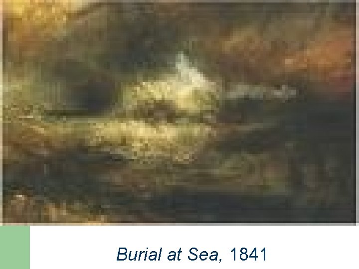 . Burial at Sea, 1841 