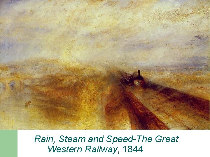 Rain, Steam and Speed-The Great Western Railway, 1844 