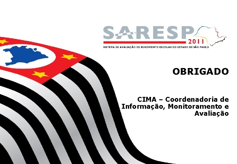 OBRIGADO CIMA – Coordenadoria de Informação, Monitoramento e Avaliação 