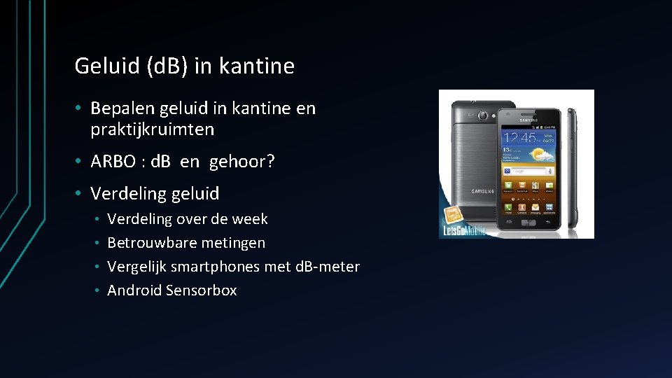 Geluid (d. B) in kantine • Bepalen geluid in kantine en praktijkruimten • ARBO