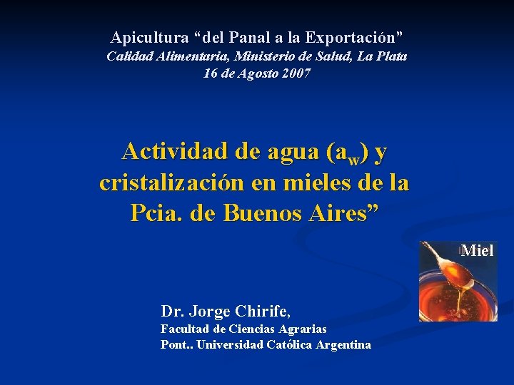Apicultura “del Panal a la Exportación” Calidad Alimentaria, Ministerio de Salud, La Plata 16
