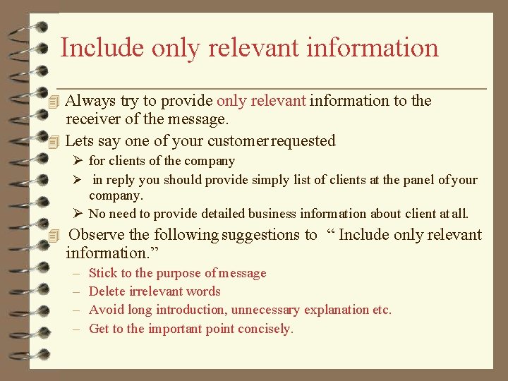 Include only relevant information Always try to provide only relevant information to the receiver