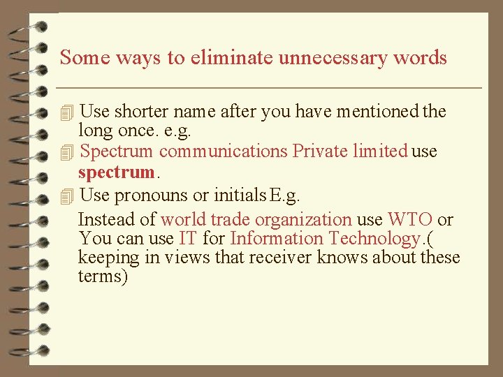 Some ways to eliminate unnecessary words Use shorter name after you have mentioned the