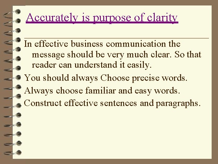 Accurately is purpose of clarity In effective business communication the message should be very