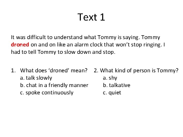 Text 1 It was difficult to understand what Tommy is saying. Tommy droned on
