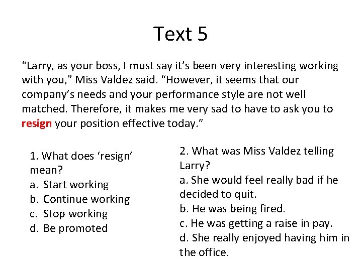 Text 5 “Larry, as your boss, I must say it’s been very interesting working