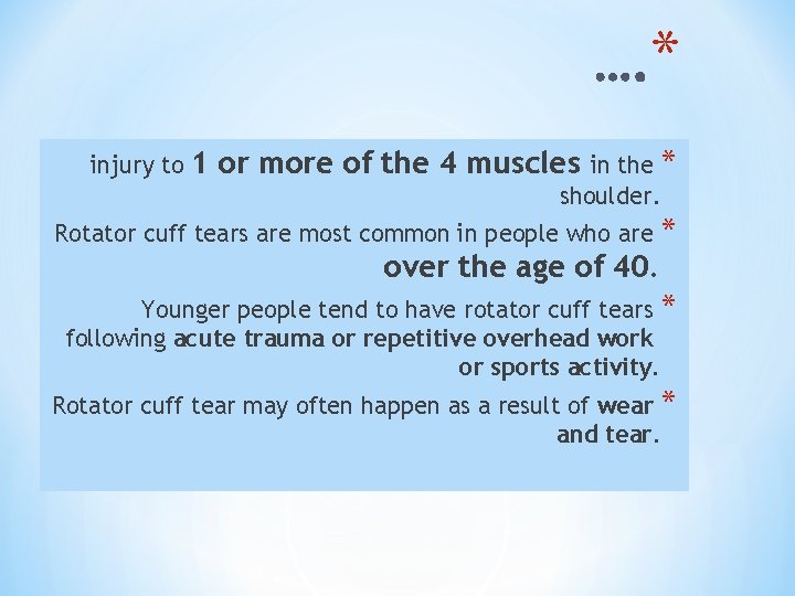 * injury to in the * shoulder. 1 or more of the 4 muscles * injury to in the * shoulder. 1 or more of the 4 muscles