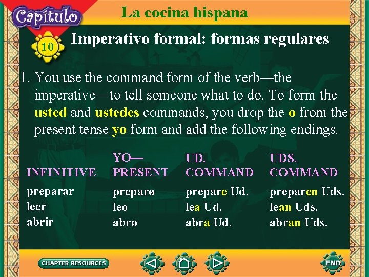 La cocina hispana 10 Imperativo formal: formas regulares 1. You use the command form