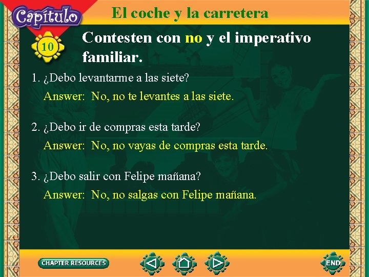 10 El coche y la carretera Contesten con no y el imperativo familiar. 1.