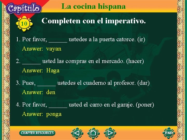 La cocina hispana 10 Completen con el imperativo. 1. Por favor, ______ ustedes a