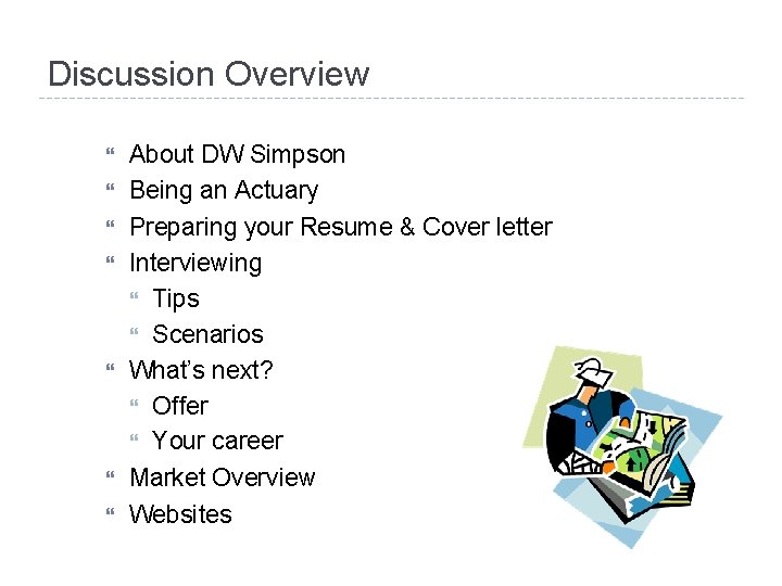 Discussion Overview About DW Simpson Being an Actuary Preparing your Resume & Cover letter