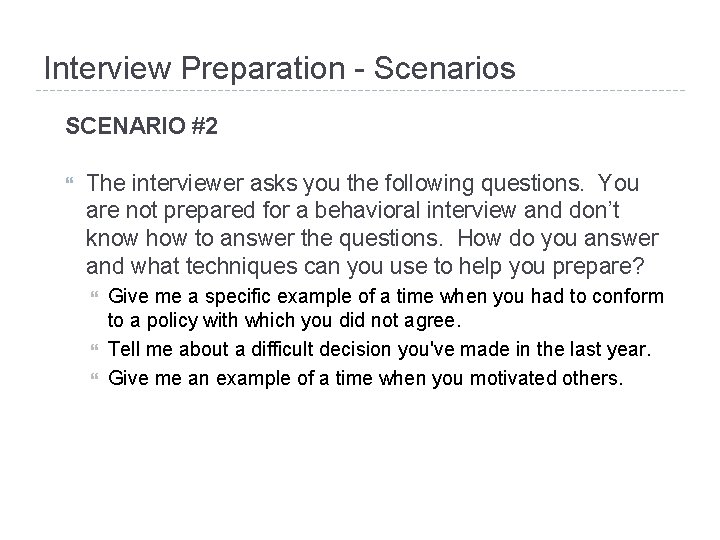 Interview Preparation - Scenarios SCENARIO #2 The interviewer asks you the following questions. You