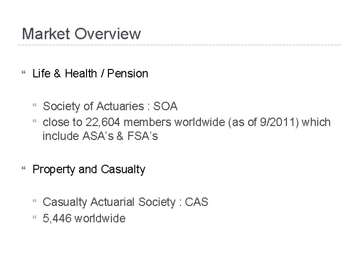 Market Overview Life & Health / Pension Society of Actuaries : SOA close to