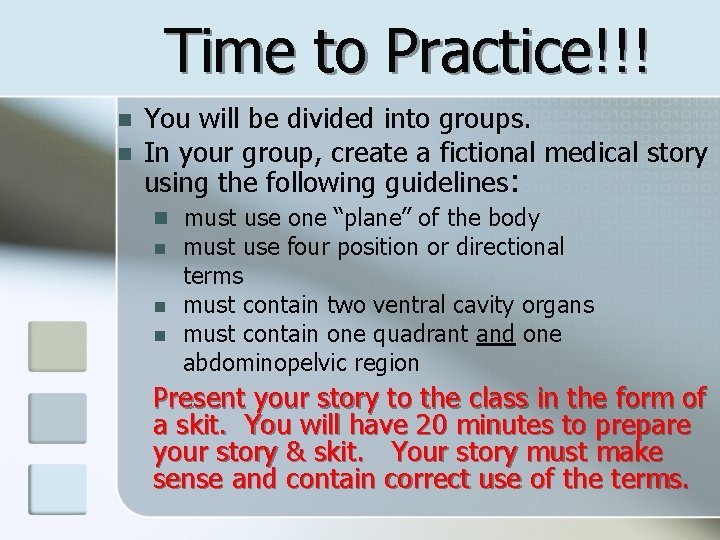 Time to Practice!!! n n You will be divided into groups. In your group,
