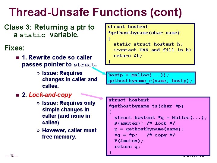 Thread-Unsafe Functions (cont) Class 3: Returning a ptr to a static variable. Fixes: n