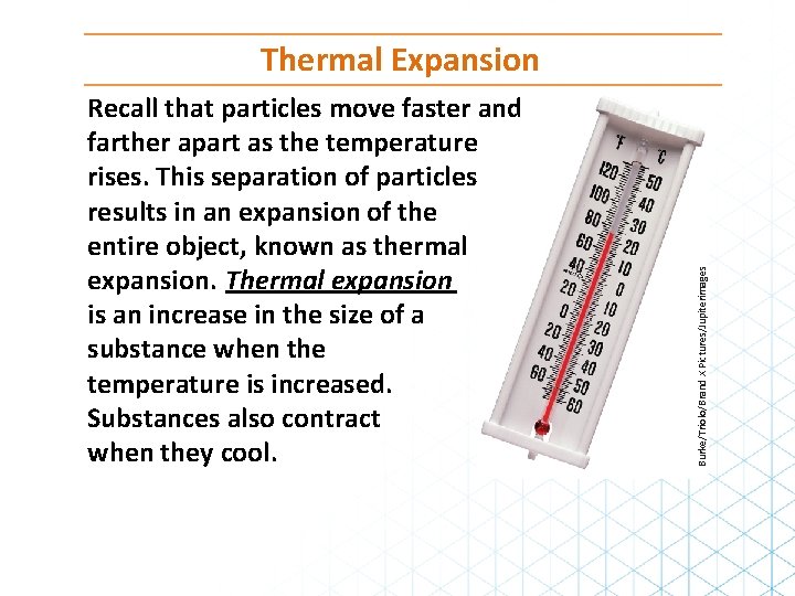 Recall that particles move faster and farther apart as the temperature rises. This separation