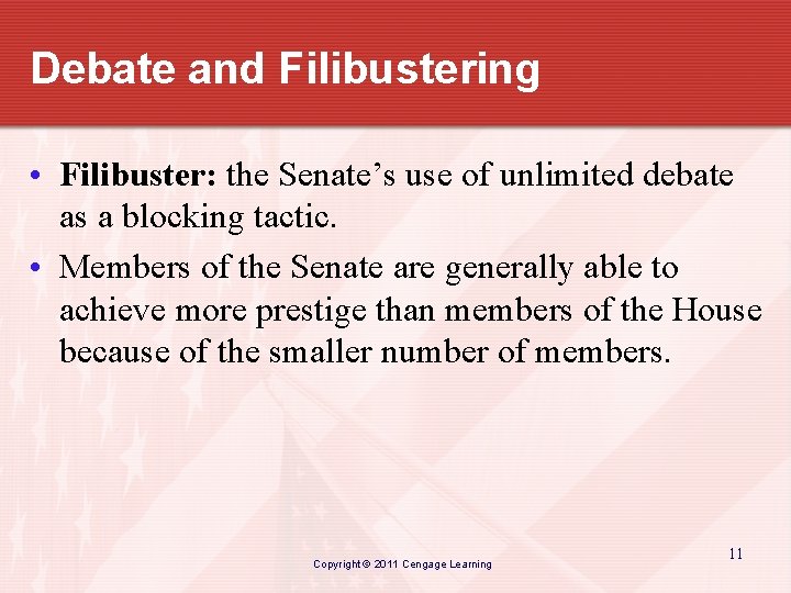 Debate and Filibustering • Filibuster: the Senate’s use of unlimited debate as a blocking