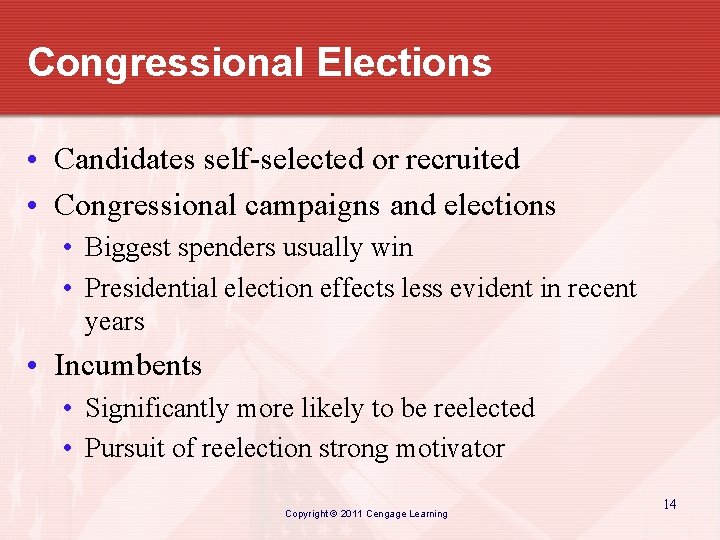 Congressional Elections • Candidates self-selected or recruited • Congressional campaigns and elections • Biggest