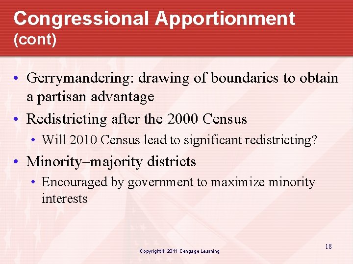 Congressional Apportionment (cont) • Gerrymandering: drawing of boundaries to obtain a partisan advantage •