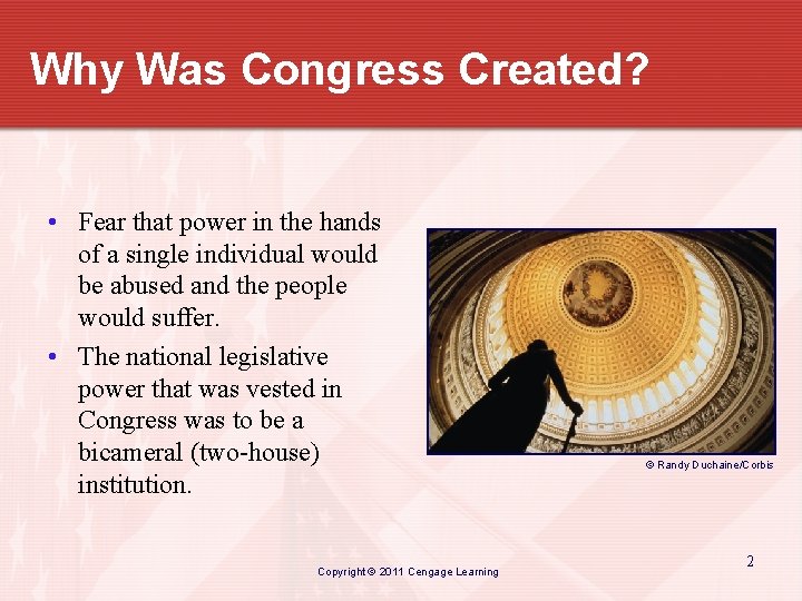 Why Was Congress Created? • Fear that power in the hands of a single
