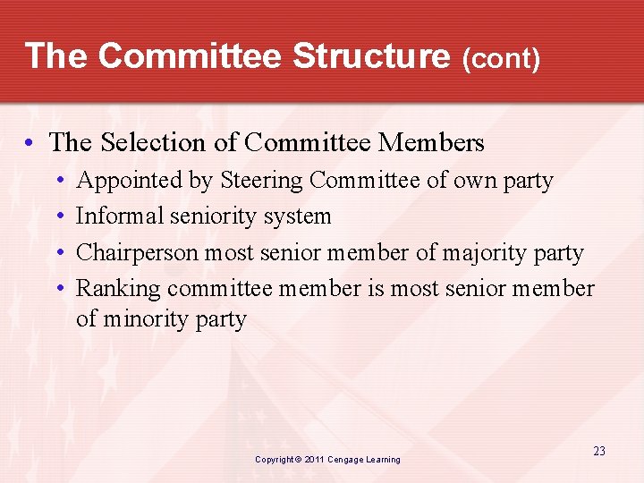 The Committee Structure (cont) • The Selection of Committee Members • • Appointed by