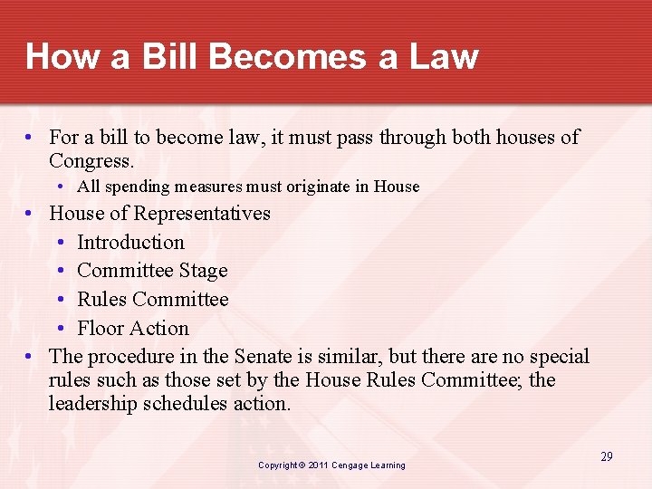 How a Bill Becomes a Law • For a bill to become law, it