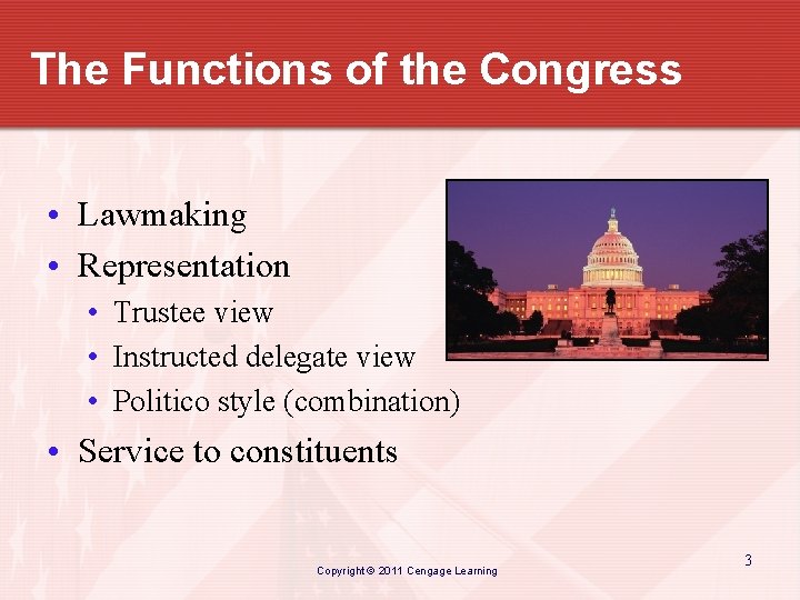 The Functions of the Congress • Lawmaking • Representation • Trustee view • Instructed