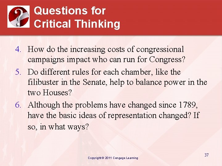 Questions for Critical Thinking 4. How do the increasing costs of congressional campaigns impact