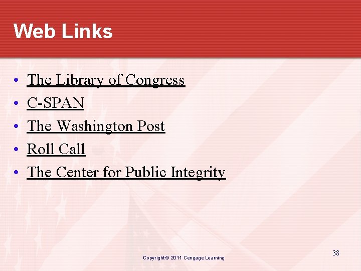 Web Links • • • The Library of Congress C-SPAN The Washington Post Roll