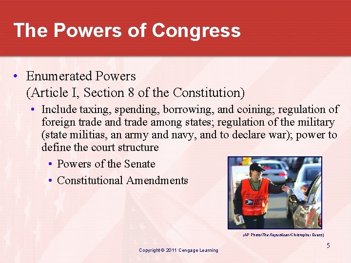 The Powers of Congress • Enumerated Powers (Article I, Section 8 of the Constitution)