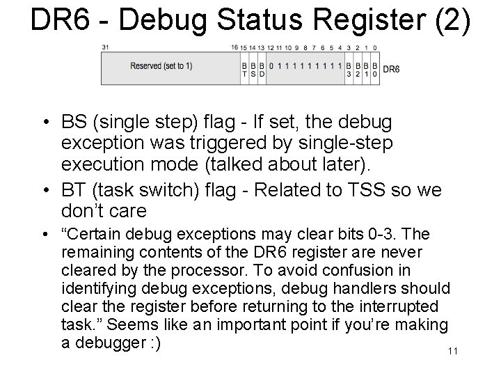 DR 6 - Debug Status Register (2) • BS (single step) flag - If DR 6 - Debug Status Register (2) • BS (single step) flag - If