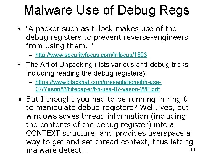 Malware Use of Debug Regs • “A packer such as t. Elock makes use Malware Use of Debug Regs • “A packer such as t. Elock makes use
