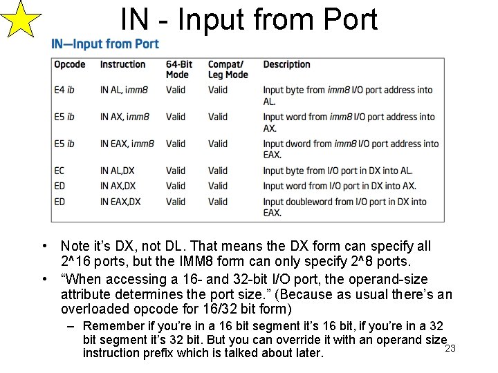 IN - Input from Port • Note it’s DX, not DL. That means the IN - Input from Port • Note it’s DX, not DL. That means the
