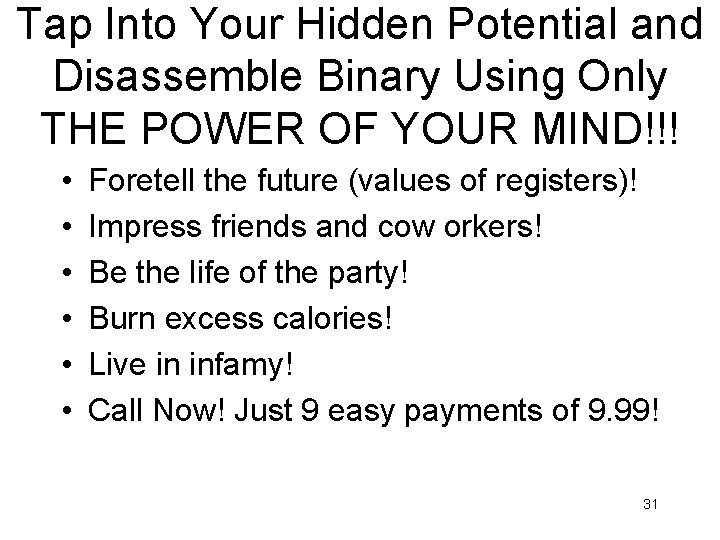 Tap Into Your Hidden Potential and Disassemble Binary Using Only THE POWER OF YOUR Tap Into Your Hidden Potential and Disassemble Binary Using Only THE POWER OF YOUR