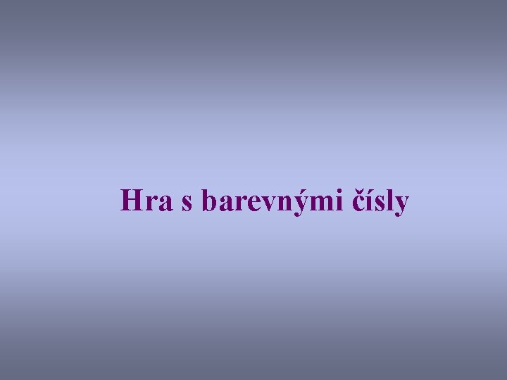 Hra s barevnými čísly 