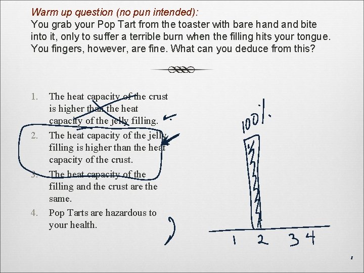 Warm up question (no pun intended): You grab your Pop Tart from the toaster
