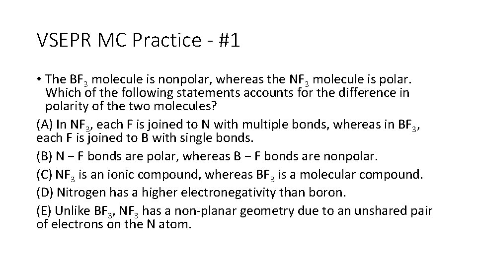 VSEPR MC Practice - #1 • The BF 3 molecule is nonpolar, whereas the