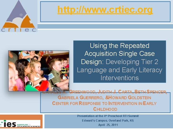 http: //www. crtiec. org Using the Repeated Acquisition Single Case Design: Developing Tier 2