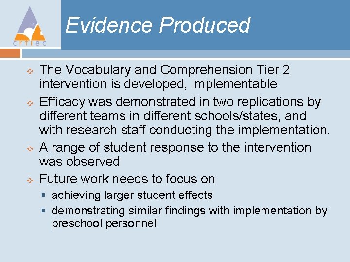 Evidence Produced v v The Vocabulary and Comprehension Tier 2 intervention is developed, implementable