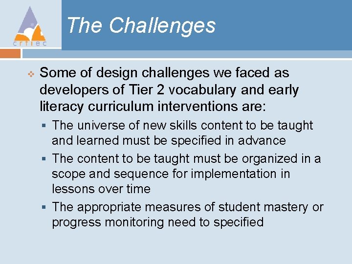 The Challenges v Some of design challenges we faced as developers of Tier 2