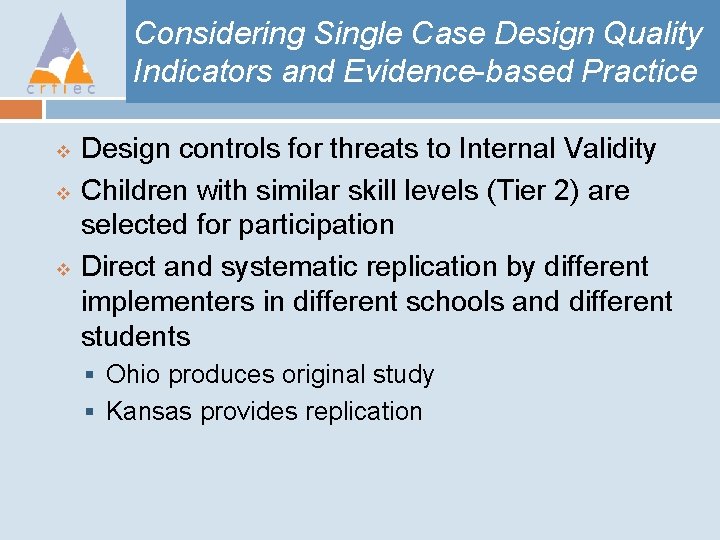 Considering Single Case Design Quality Indicators and Evidence-based Practice v v v Design controls