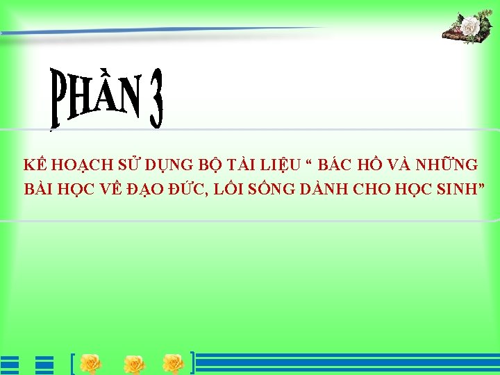 KẾ HOẠCH SỬ DỤNG BỘ TÀI LIỆU “ BÁC HỒ VÀ NHỮNG BÀI HỌC