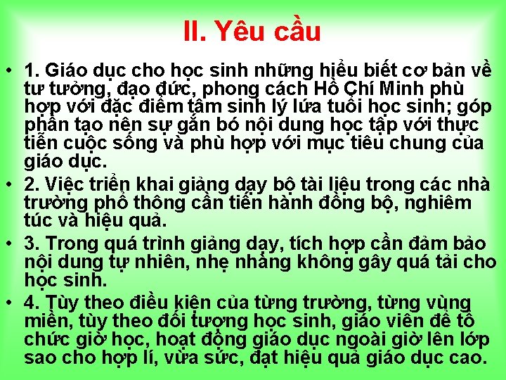 II. Yêu cầu • 1. Giáo dục cho học sinh những hiểu biết cơ