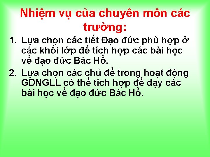 Nhiệm vụ của chuyên môn các trường: 1. Lựa chọn các tiết Đạo đức